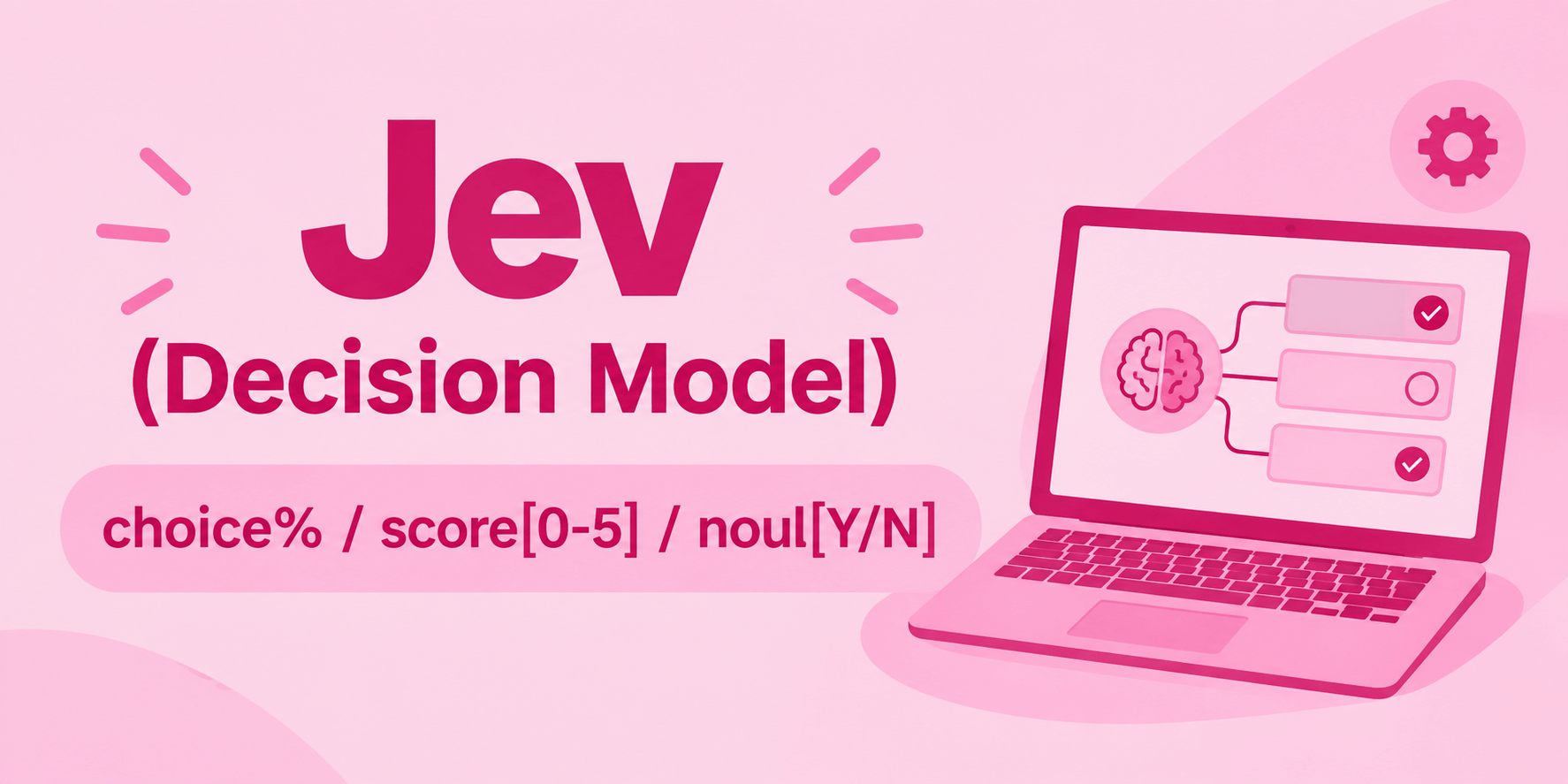 Decision Models: Jev and the End of Prompting for Classification